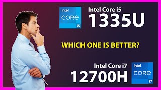 INTEL Core i5 1335U vs INTEL Core i7 12700H Technical Comparison [upl. by Sawyor990]