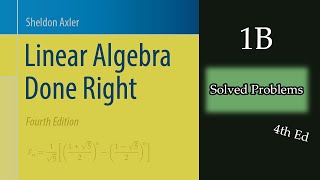 Linear Algebra Done Right  1B  All Problems 4th ed [upl. by Tila]