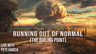 Running Out Of Normal The Boiling Point [upl. by Eniwtna]