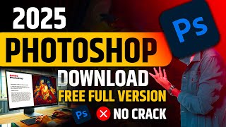 Adobe Photoshop 2025 Free Download For Lifetime Legal Method No Crack Full Version Photoshop [upl. by Eiram]