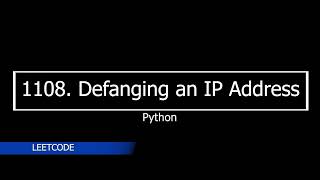 1108 Defanging an IP Address with Python  Solve leetcode question with python youtube leetcode [upl. by Graig]