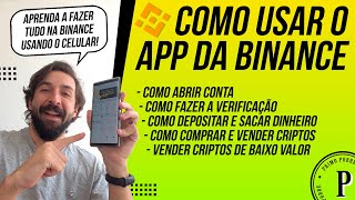 APLICATIVO DA BINANCE  AULA COMPLETA Como usar o APP DA BINANCE e comprar criptos PELO CELULAR [upl. by Avron415]