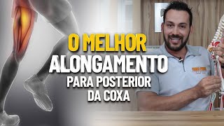 O MELHOR ALONGAMENTO PARA POSTERIOR DA COXA [upl. by Maggee337]