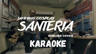 Santeria  Sublime KaraokeNo Vocal Cover by Jamming Cosplay [upl. by Ludwog]