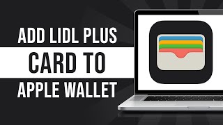 How To Add Lidl Plus Card To Apple Wallet [upl. by Kerred]