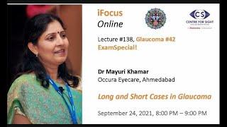 iFocus Online 138 ExamSpecial Long and Short Cases in Glaucoma by Dr Mayuri Khamar Ahmedabad [upl. by Felice117]