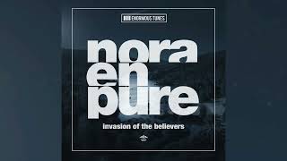 Nora En Pure  Invasion of the Believers [upl. by Lamar]