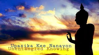 Unentangled Knowing 6 Taking a Stands in State of Normalcy Upasika Kee Nanayon [upl. by Miof Mela802]