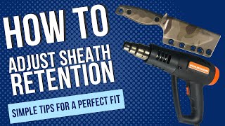 How to Adjust Sheath Retention Simple Tips for a Perfect Fit [upl. by Kaia]