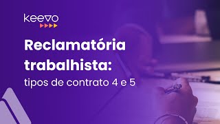 Reclamatória trabalhista tipos de contrato 4 e 5 [upl. by Rramahs483]