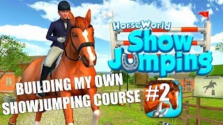 HorseWorld Show Jumping 2 Building My Own Showjumping Course Mobile Horse Game [upl. by Talbert553]