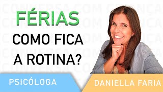 Férias Escolares  Rotina  Psicóloga Daniella Faria [upl. by Anuqahs]