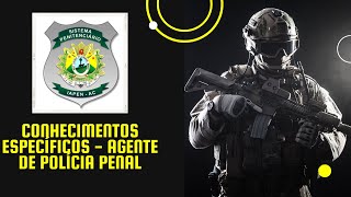 Simulado Conhecimentos Específicos  Agente de Polícia Penal  Concurso IAPEN AC 2023 [upl. by Fanechka]