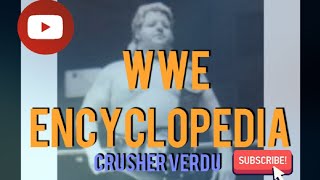 WWE ENCYCLOPEDIA Crusher Verdu [upl. by Sedruol]