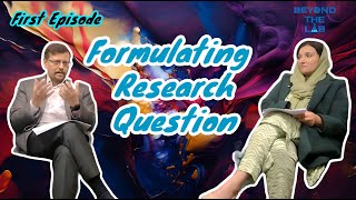 Formulating the research question  where research begins [upl. by Galasyn]