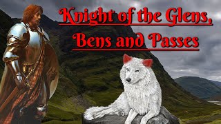 Knight of the Glens Bens and Passes Scottish Folklore [upl. by Cornew606]