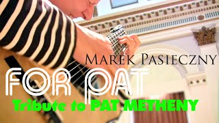 FOR PAT  to Pat Metheny  Marek PASIECZNY [upl. by Gerc]