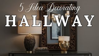 Top 5 Ideas for Hallway Decorating to Maximize Space [upl. by Jillane]