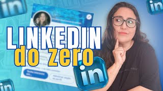 Como criar um PERFIL do LINKEDIN do ZERO Aprenda como editar o seu perfil [upl. by Gearhart718]