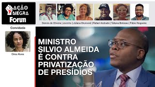 Ministro Silvio Almeida é contra privatização de presídios [upl. by Netsirhk924]