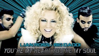 Lian Ross feat Big Daddi  Youre My Heart Youre My Soul Official Video [upl. by Wadsworth]