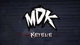 ♪ MDK  Katana FREE DOWNLOAD ♪ [upl. by Nathanoj]