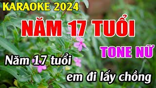 Năm 17 Tuổi  Karaoke Tone Nữ  Karaoke Tuyệt Phẩm [upl. by Acsecnarf]