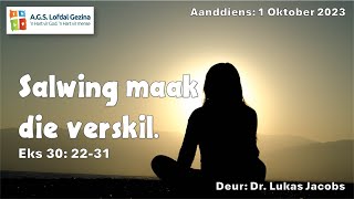 Aanddiens Salwing maak die verskil Eks 302231 Deur Dr Lukas Jacobs 1 Oktober 2023 [upl. by Elyssa]