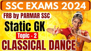 STATIC GK FOR SSC  CLASSICAL DANCES  PARMAR SSC [upl. by Ahsiekyt350]