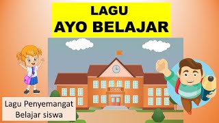 LAGU AYO BELAJAR  LAGU PENYEMANGAT SISWA BELAJAR UNTUK SISWA PAUD TK DAN SD [upl. by Annaeerb]