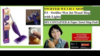 SWIFFER WETJET MOP P3  Swiffer Wet Jet Wood Mop with Lights  DIY Paper Towel Mop Pads [upl. by Attej977]