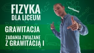 Fizyka  Zadania związane z grawitacją cz I [upl. by Ynhoj377]