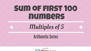 How To Find The Sum of the First 100 Positive Multiples Of 5 [upl. by Rieger]