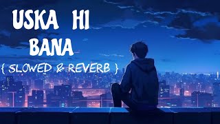 Uska Hi Banana Lyrics  Arijit Singh  1920 Evil Returns  Official Music [upl. by Weihs]