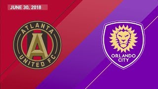 HIGHLIGHTS Atlanta United FC vs Orlando City  June 30 2018 [upl. by Rofotsirk]