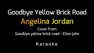 Angelina Jordan  Goodbye Yellow Brick Road Karaoke Cover Elton John [upl. by Teirrah]