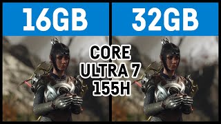 16GB vs 32GB on the new Core Ultra 7 155H Arc integrated graphics [upl. by Nimajneb]