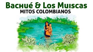 Mitos Colombianos La Diosa Bachue Cultura Muisca Colombia [upl. by Proudman]