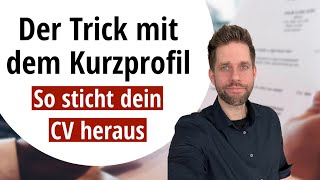 Krasser Lebenslauf  Der Trick mit dem Kurzprofil [upl. by Innos]