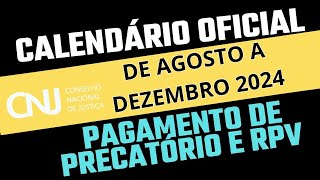 CALENDÁRIO OFICIAL DO PAGAMENTO DE PRECATÓRIO E RPV DE AGOSTO A DEZEMBRO DE 2024 [upl. by Lanrev568]