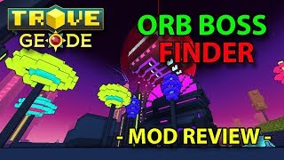 Trove  Orb Boss Finder  New Mod Review [upl. by Oster448]