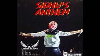 SIDHUS ANTHEM SIDHU MOOSEWALA  DJ LISHKARA ENT [upl. by Daigle724]