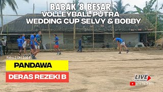 PANDAWA VS DERAS REZEKI B  Babak 8 Besar Wedding Cup Selvy amp Bobby [upl. by Trevah]