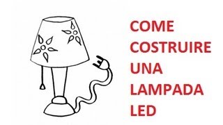 HO COSTRUITO UNA LAMPADA LED CON MENO DI 5 euro [upl. by Politi600]