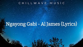 Ngayong Gabi  Al James Lyrics [upl. by Brena]