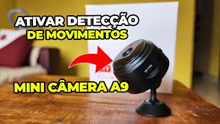 Como ativar detcção de movimento da mini câmera wifi A9 [upl. by Etnahsal]