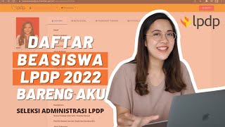 Seleksi Administrasi LPDP  Yuk Daftar LPDP 2022 Bareng Aku [upl. by Teodoro647]