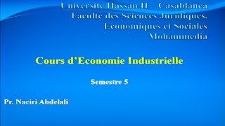 Economie Industrielle S5 Séance 10 Pr BEN SAGHIR ABDELALI NACIRI E1 [upl. by Agemo]