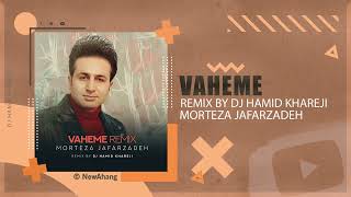 Morteza Jafarzadeh  Vaheme  DJ HAMID KHAREJI REMIX مرتضی جعفرزاده  واهمه [upl. by Aloap]