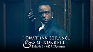 Jonathan Strange amp Mr Norrell 2015  Episode 6  4K AI Remaster [upl. by Aiuqet42]